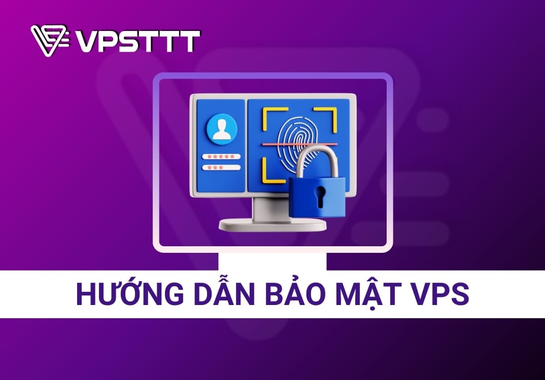 Top 4 cách bảo mật VPS hiệu quả nhất