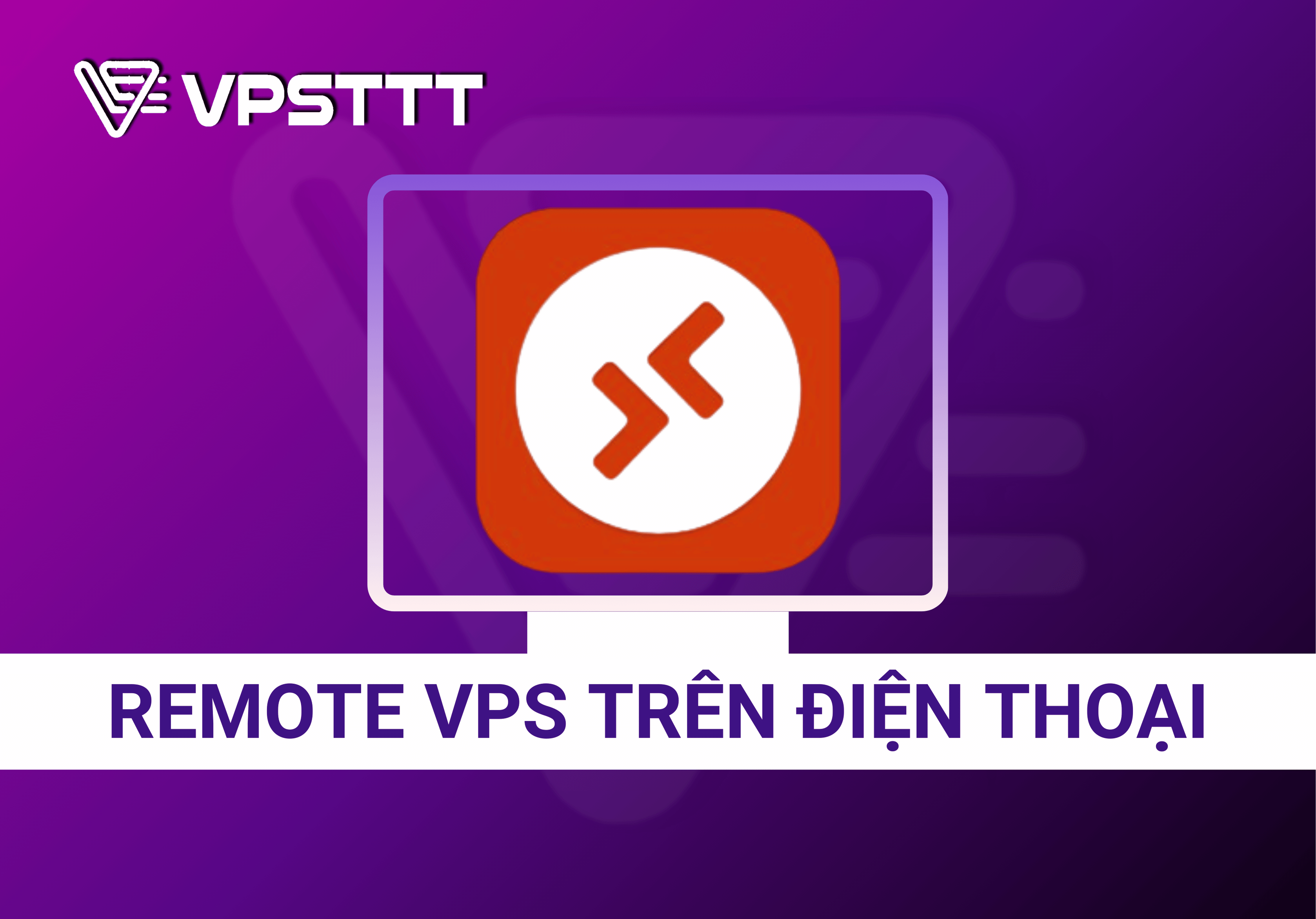 Hướng dẫn cách dùng VPS trên điện thoại hệ điều hành ios, android, pc windows