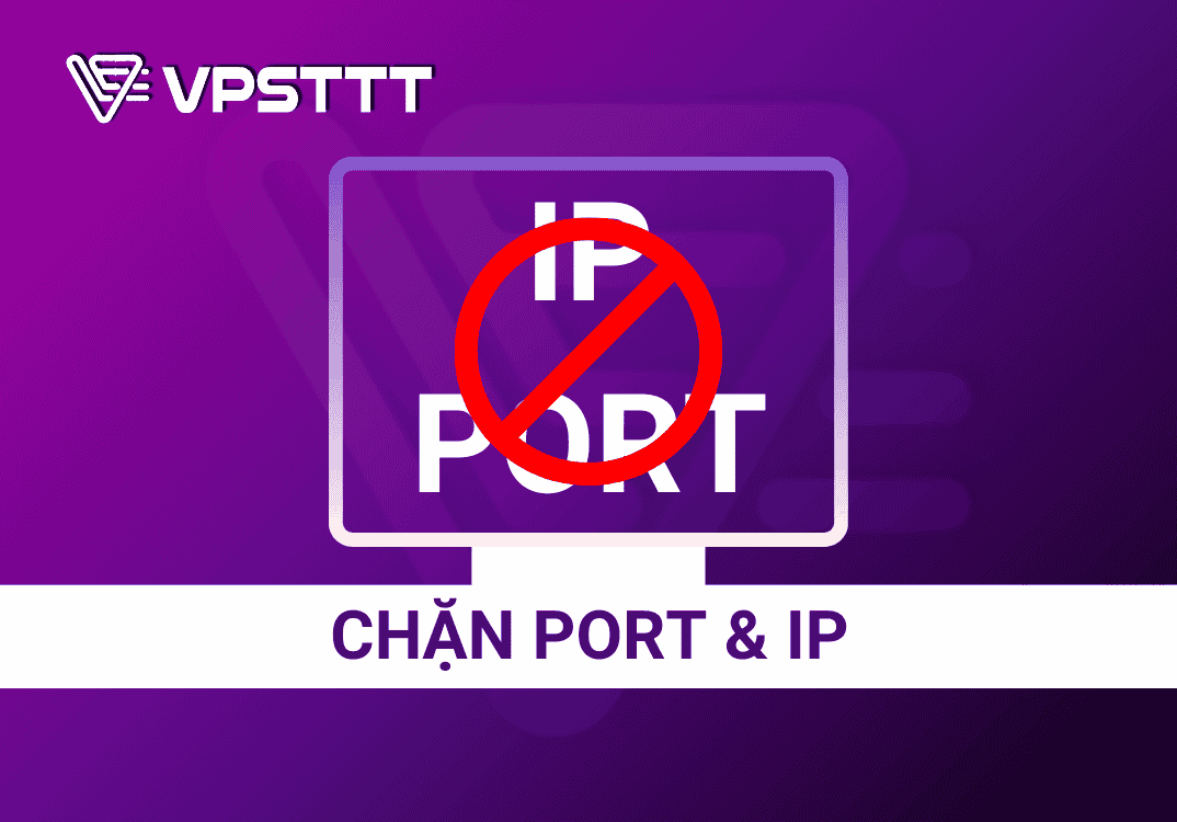 Hướng dẫn chặn Port và IP trên Windows server 2012 đơn giản, hiệu quả