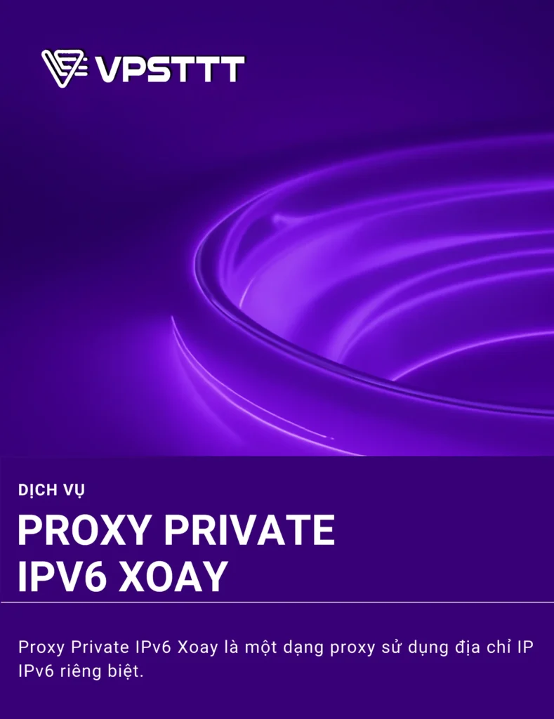 Proxy Private IPv6 Xoay là gì?