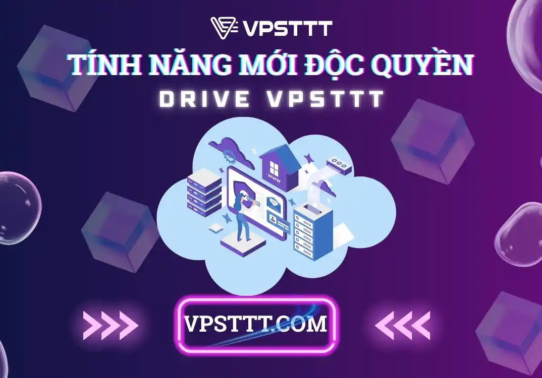 Công cụ Drive mới của VPSTTT 2025