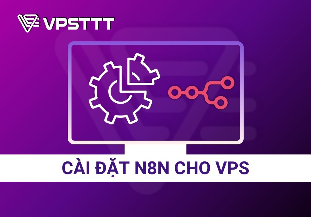 Hướng dẫn cài đặt N8N cho VPS