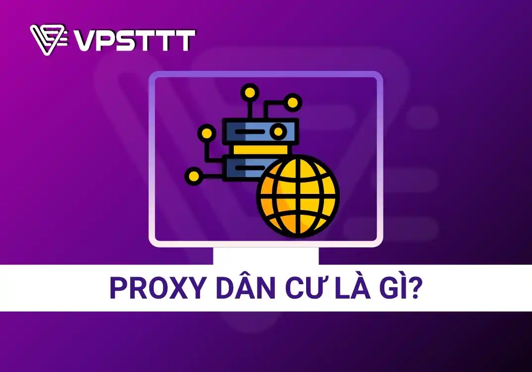 Proxy dân cư tĩnh là gì? Cách hoạt động của proxy dân cư tĩnh