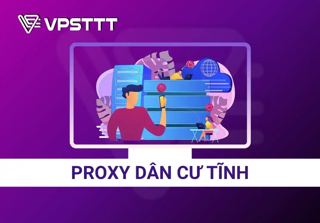 Proxy Dân Cư IP Tĩnh và 5 Trường Hợp Hàng Đầu Nên Sử Dụng
