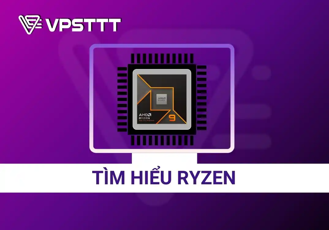 VPS Ryzen là gì? Tìm hiểu về Ryzen 9 9950x