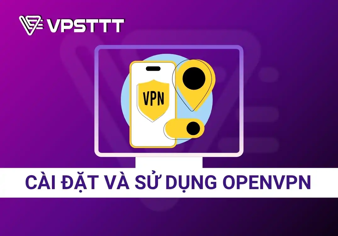 Hướng dẫn cài đặt và sử dụng OpenVPN