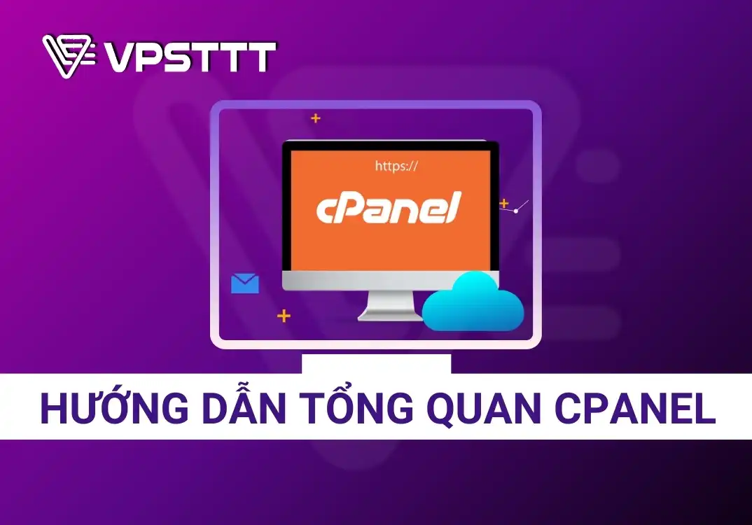Tổng quan cPanel 2026 và hướng dẫn sử dụng
