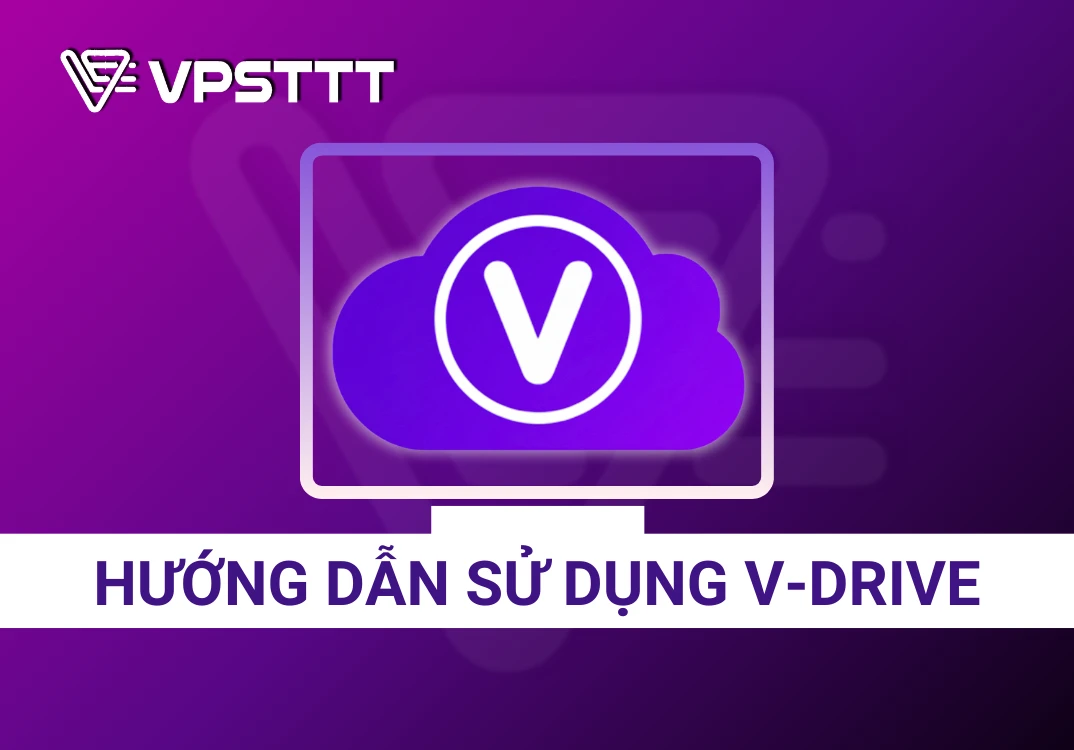 Hướng dẫn mua, cài đặt và sử dụng dịch vụ V-Drive