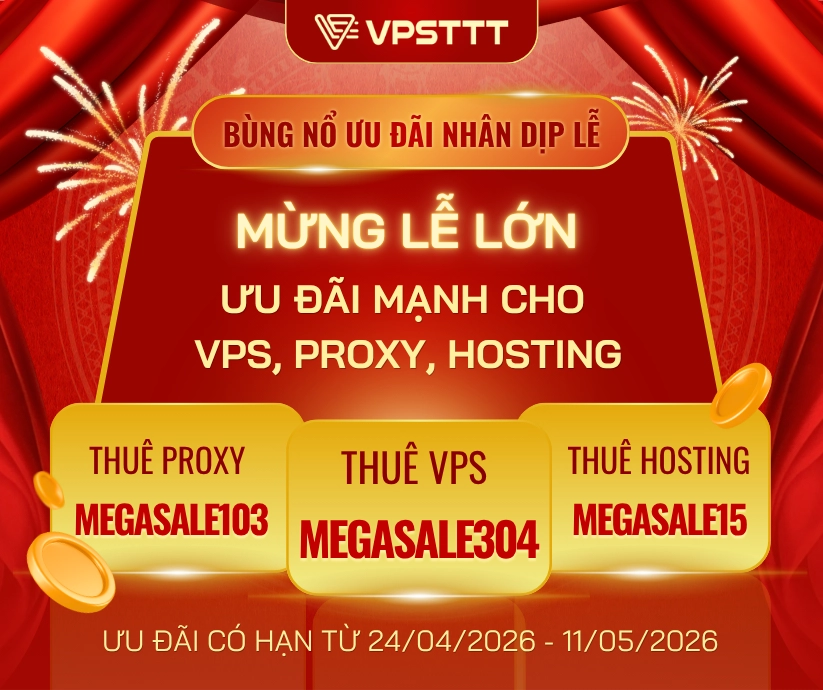 Khuyến Mãi VPS, Hosting, Proxy Mừng Đại Lễ – Giảm 20% Trọn Đời