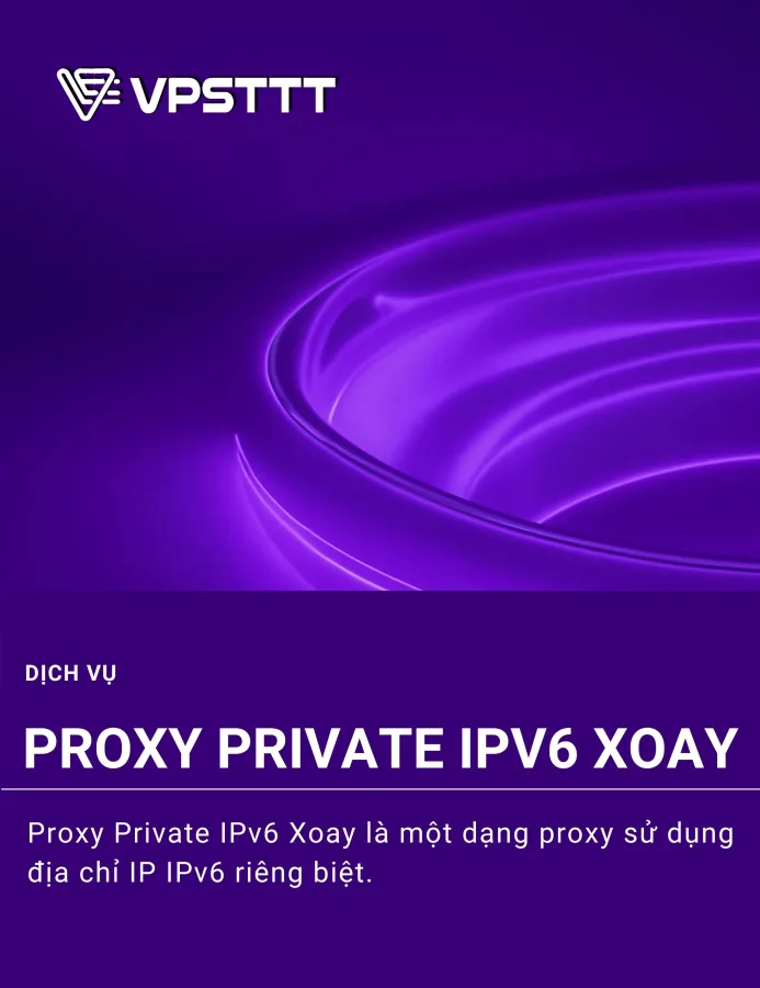 Proxy Private IPv6 Xoay là gì?