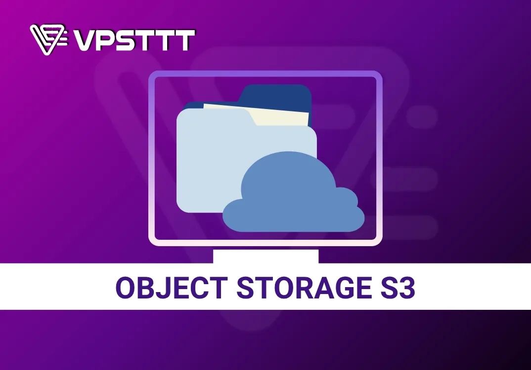 Hướng dẫn sử dụng S3 Storage Web VPSTTT