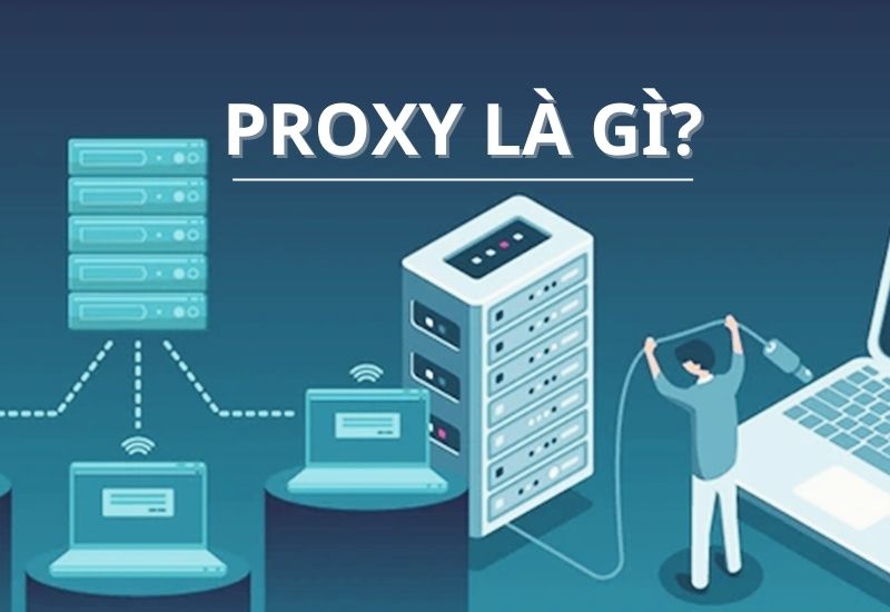 Read more about the article <strong>Proxy là gì?</strong>
