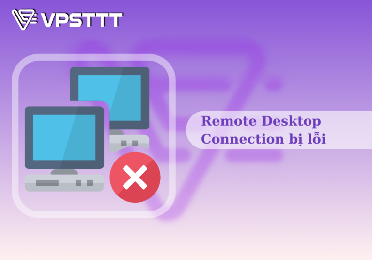 Remote Desktop Connection bị lỗi