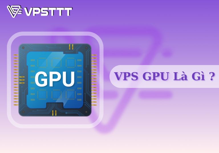 VPS GPU Là Gì