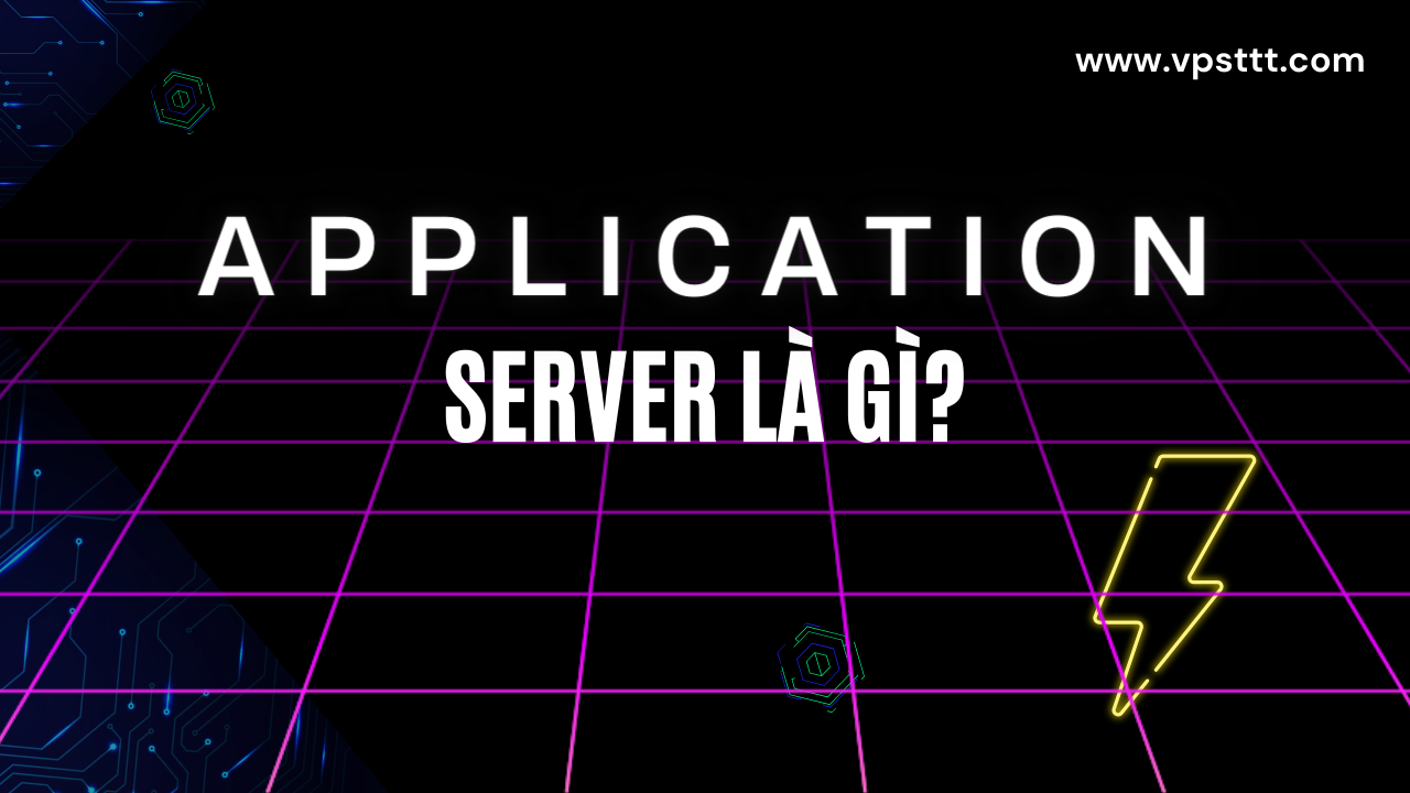 Read more about the article Application server là gì? Tìm hiểu chi tiết về Application server với Web server.