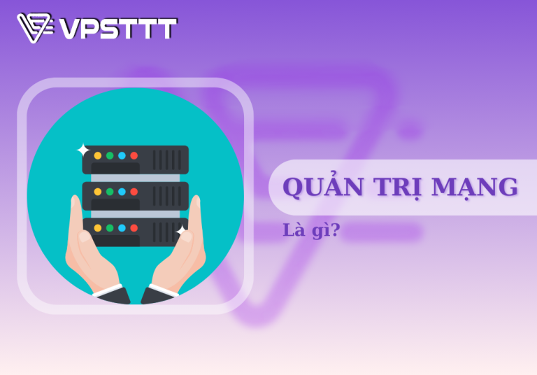 Quản trị mạng là gì (1)