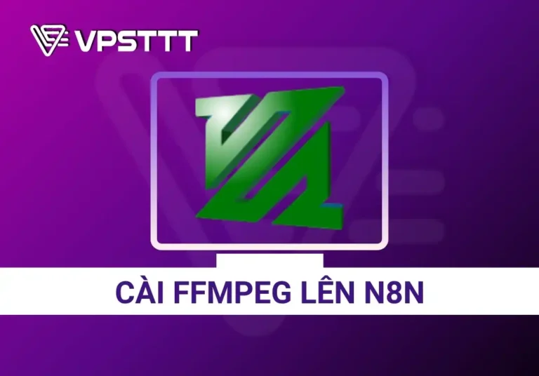 Hướng dẫn cài FFmpeg lên N8N bằng Docker