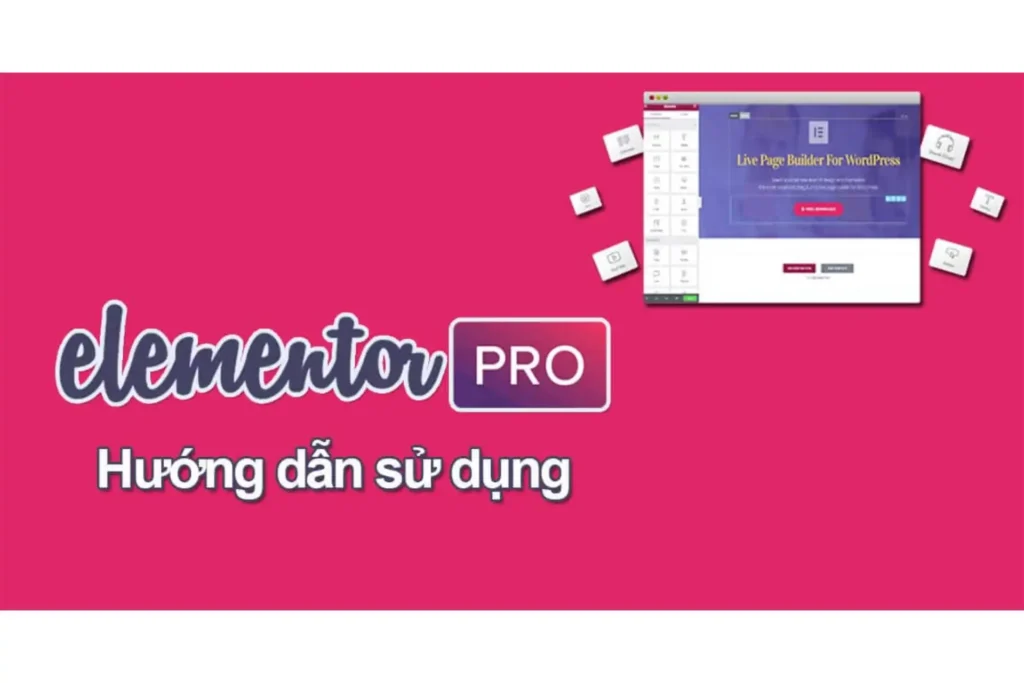 Elementor Là Gì? Ưu điểm, nhược điểm của Elementor 2 elementor