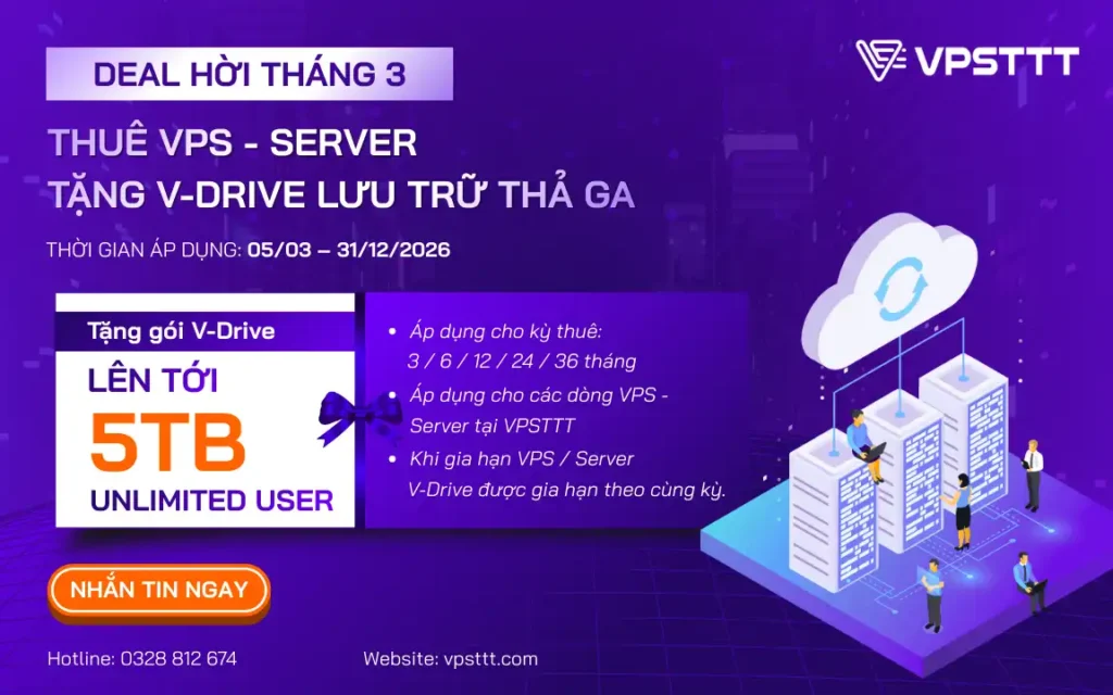 DEAL HỜI THÁNG 3: Thuê VPS/Server bao lâu, tặng V-Drive bấy lâu, lưu trữ thả ga 1 deal hời tháng 3