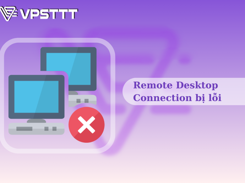 Remote Desktop Connection bị lỗi