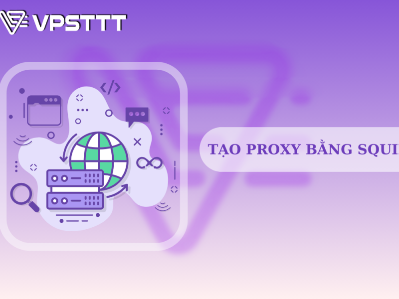 Tạo Proxy trên VPS bằng Squid