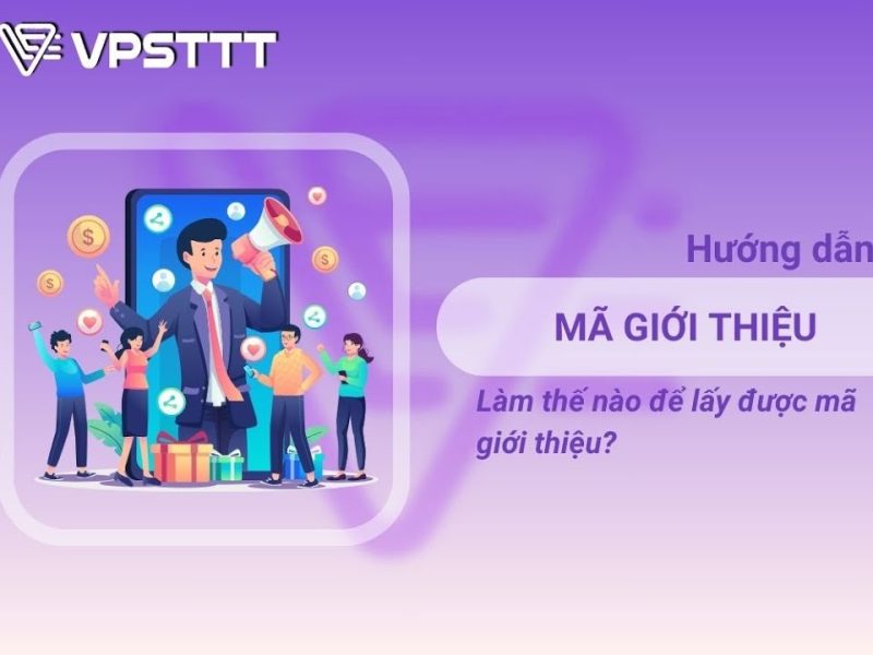 Video Thumbnail: Hướng Dẫn Lấy Mã Giới Thiệu-VPSTTT 2025